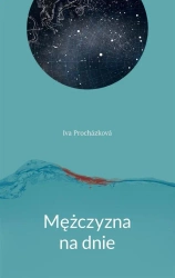 Mężczyzna na dnie - Iva Prochzkov