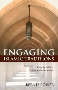 Engaging Islamic Traditions - Bernie Power