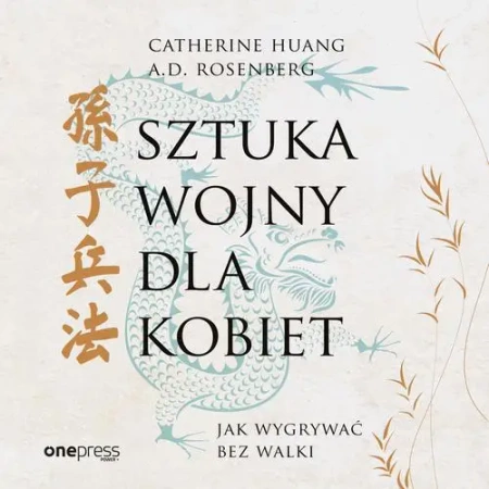 audiobook Sztuka wojny dla kobiet. Jak wygrywać bez walki - Catherine Huang