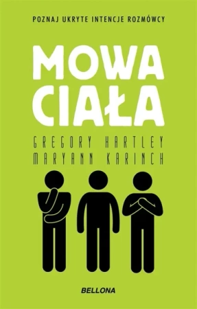 Mowa ciała - Gregory Hartley, Maryann Karinch, Michał Kompanow