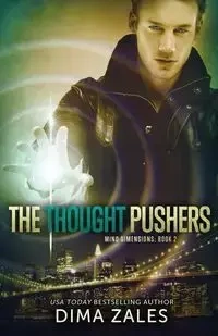 The Thought Pushers (Mind Dimensions Book 2) - Zales Dima