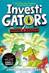 InvestiGators. Braver and Boulder - John Patrick Green