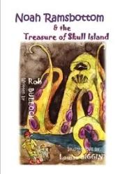 Noah Ramsbottom and the Treasure of Skull Island - Rob Bullock