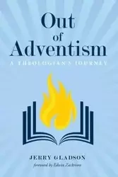 Out of Adventism - Jerry A. Gladson