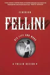 Federico Fellini - Tullio Kezich