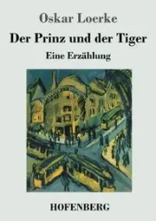 Der Prinz und der Tiger - Oskar Loerke