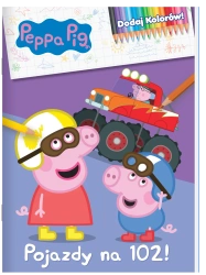 Pojazdy na 102! Świnka Peppa. Dodaj kolorów - opracowanie zbiorowe