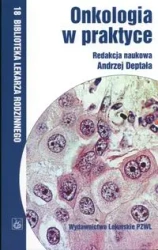 Onkologia w praktyce - Deptała A.(red.)