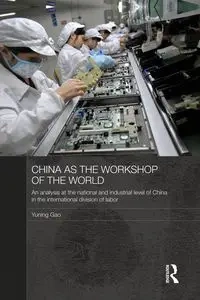 China as the Workshop of the World - Gao Yuning