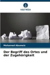Der Begriff des Ortes und der Zugehörigkeit - Mohamed Abumeis