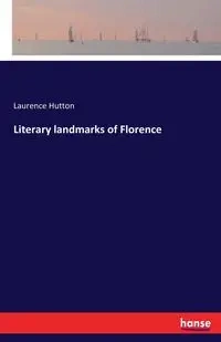 Literary landmarks of Florence - Laurence Hutton