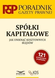 Spółki kapitałowe. Jak uniknąć kosztownych błędów - praca zbiorowa