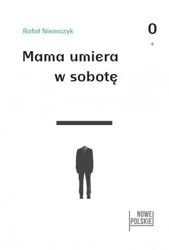 Mama umiera w sobotę - Rafał Niemczyk