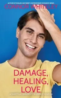 Damage, Healing, Love - Whiteley Connor