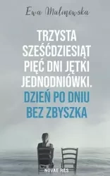 Trzysta sześćdziesiąt pięć dni jętki jednodniówki - Ewa Malinowska