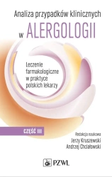 Analiza przypadków klinicznych w alergologii cz.3 - Jerzy Kruszewski, Andrzej Chciałowski