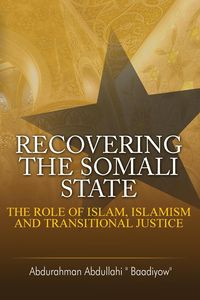 Recovering the Somali State - Abdullahi Abdurahman