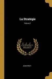 La Stratégie; Volume 1 - Jean Preti