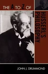 The to Z of Husserl's Philosophy - John J. Drummond