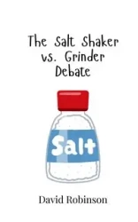 The Salt Shaker vs. Grinder Debate - David Robinson