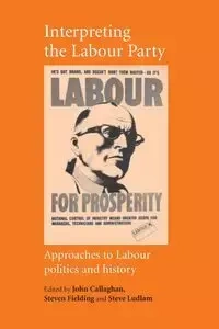 Interpreting the Labour Party - Callaghan John