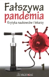 Fałszywa pandemia. Krytyka naukowców i lekarzy. Tom 1 - Praca zbiorowa
