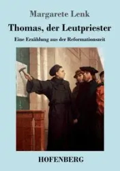 Thomas, der Leutpriester - Margarete Lenk