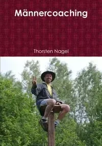Männercoaching - Nagel Thorsten