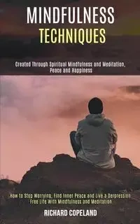 Mindfulness Techniques - Richard Copeland