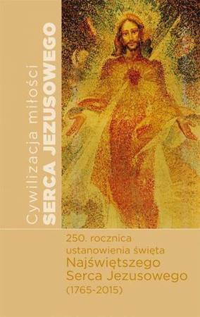 Cywilizacja miłości serca jezusowego - praca zbiorowa