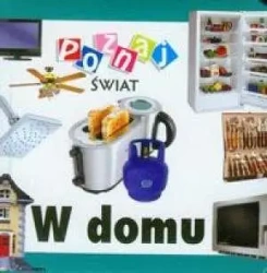 Poznaj świat - W domu  LIWONA - praca zbiorowa