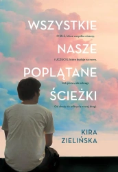 Wszystkie nasze poplątane ścieżki - Kira Zielińska