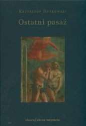 eBook Ostatni pasaż. Przepowieść o byciu byle-jakim - Krzysztof Rutkowski mobi epub