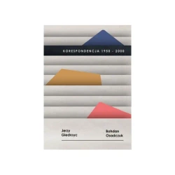 Korespondencja 1950-2000 Jerzy GiedroycBohdan Osadczuk - PRACA ZBIOROWA