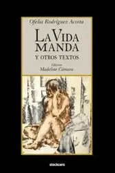 La vida manda y otros textos - Ofelia Rodriguez Acosta