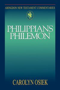 Abingdon New Testament Commentary - Philippians & Philemon - Carolyn Osiek