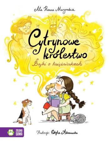 Cytrynowe królestwo. Bajki o księżniczkach - Hanna Ala Murgrabia, Edyta Adamowska
