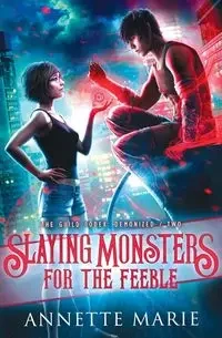 Slaying Monsters for the Feeble - Marie Annette