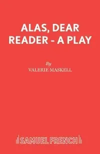 Alas, Dear Reader - Valerie Maskell