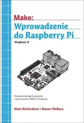 Wprowadzenie do Raspberry Pi - Matt Richardson, Wallace Shawn