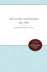 The Slavery Controversy, 1831-1860 - Lloyd Arthur Young