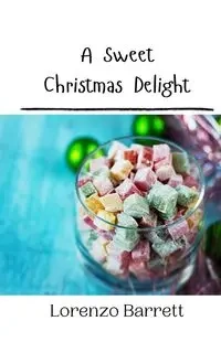 A Sweet Christmas Delight - Barrett Lorenzo