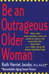 Be an Outrageous Older Woman - Ruth Jacobs H