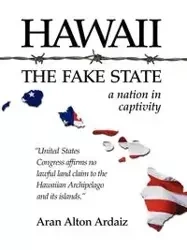 Hawaii - The Fake State - Alton Ardaiz Aran