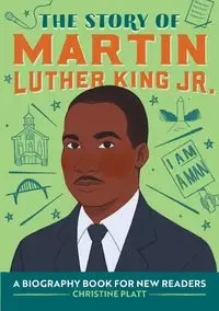 The Story of Martin Luther King Jr. - Christine Platt