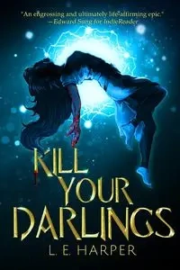 Kill Your Darlings - Harper L.E.