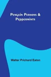 Penguin Persons & Peppermints - Walter Eaton Prichard