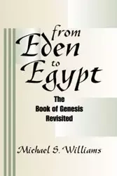 From Eden to Egypt - Williams Michael S.