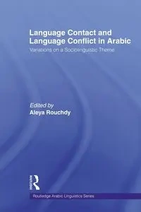 Language Contact and Language Conflict in Arabic - Rouchdy Aleya