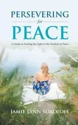 Persevering for Peace - Jamie Lynn Sokoloff
